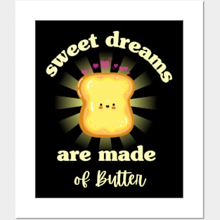 Sweet Dreams Are Made Of Butter Posters and Art